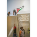 Popular Protest in Palestine: The Uncertain Future of Unarmed Resistance