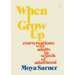 When I Grow Up: Conversations with Adults in Search of Adulthood