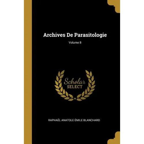 Archives De Parasitologie; Volume 8