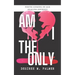 Am I The Only: Poetic Coming Of Age Healing Journey
