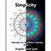 Simplicity: Mandalas for Meditative Coloring: Book I