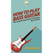 How To Play Bass Guitar: Your Step By Step Guide To Playing Bass Guitar