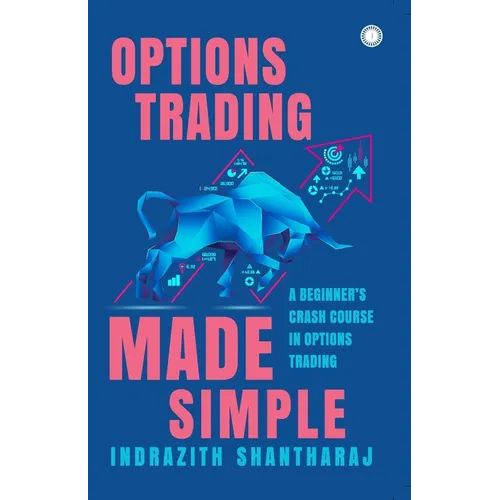 Options Trading Made Simple: A Beginner's Crash Course in Options Trading