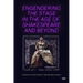 Engendering the Stage in the Age of Shakespeare and Beyond