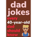Dad Jokes Every 40 Year Old Dad Should Know: Plus Bonus Try Not To Laugh Game