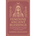 Feminine Ancient Blessings: The Forbidden Feminine Codes to Heal, Manifest, and Awaken Your True Power