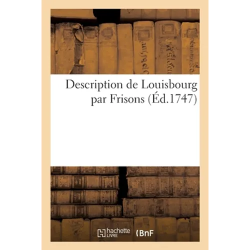 Description de Louisbourg par Frisons