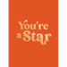 You're a Star: Quotes and Statements to Make You Shine