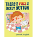 There's Fuzz in My Belly Button