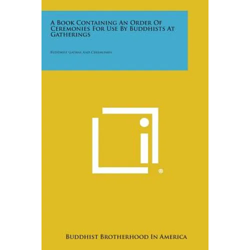 A Book Containing an Order of Ceremonies for Use by Buddhists at Gatherings: Buddhist Gathas and Ceremonies