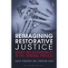 Reimagining Restorative Justice: Agency and Accountability in the Criminal Process