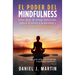 El poder del mindfulness: Cómo dejar de pensar demasiado, reducir el estrés y la ansiedad y vivir el momento presente