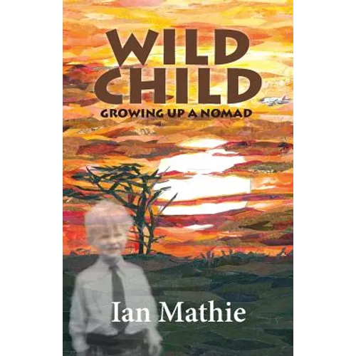Wild Child: Growing up a Nomad