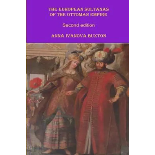 The European Sultanas of the Ottoman Empire