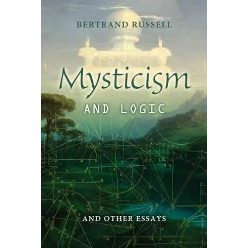 Mysticism and Logic: And other Essays