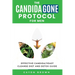 The CandidaGone Protocol for Men: Natural Yeast Infection & Candida Cleanse, Gut Detox, and Treatment Plan for Men