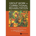 Group Work in Correctional Rehabilitation: Practitioners' Experiences in Singapore Prison Service