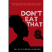 Don't Eat That Lie: Exposing the Myths That Hold You Back and Rewiring Your Mind for Success