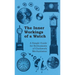 Inner Workings of a Watch - A Simple Guide for Enthusiasts of Clockwork Mechanisms