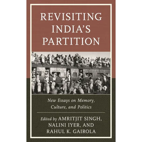 Revisiting India's Partition: New Essays on Memory, Culture, and Politics