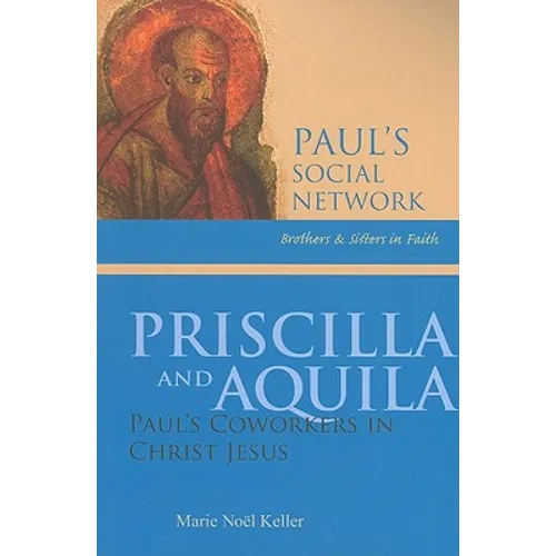 Priscilla and Aquila: Paul's Coworkers in Christ Jesus