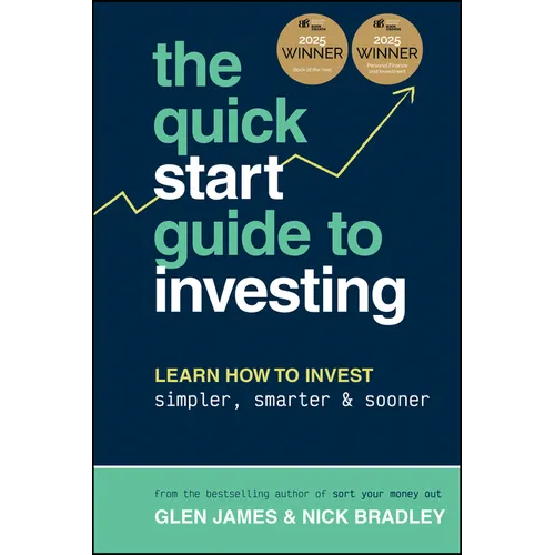 The Quick-Start Guide to Investing: Learn How to Invest Simpler, Smarter and Sooner