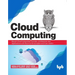 Cloud Computing: Master the Concepts, Architecture and Applications with Real-world examples and Case studies