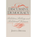 Discursive Democracy: Politics, Policy, and Political Science