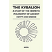 The Kybalion - A Study Of The Hermetic Philosophy Of Ancient Egypt And Greece