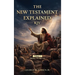 New Testament Explained KJV: Matthew Through Acts