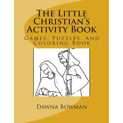 The Little Christian's Activity Book: Games, Puzzles, and Coloring Book