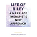 Life of Riley: A Marriage Therapist's New Approach