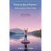How To Be A Parent: When You Have A Chronic Illness