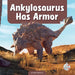Ankylosaurus Has Armor