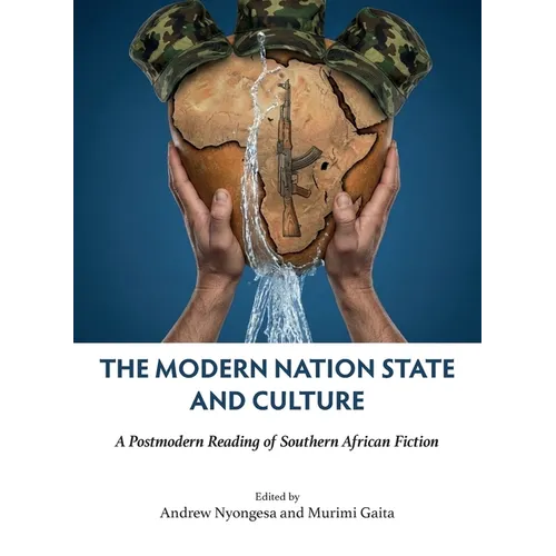 The Modern Nation and Culture: A Postmodern reading of southern African fiction