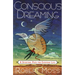 Conscious Dreaming: A Spiritual Path for Everyday Life