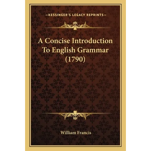 A Concise Introduction To English Grammar (1790)