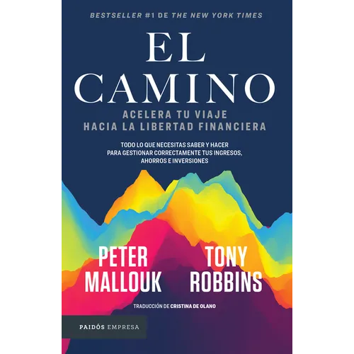 El Camino: Acelera Tu Viaje Hacia La Libertad Financiera / The Path