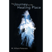 The Journey to the Healing Place