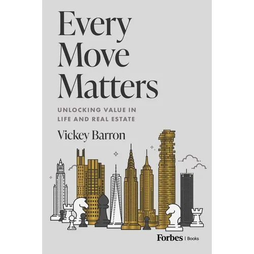 Every Move Matters: Unlocking Value in Life and Real Estate