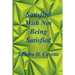 Satisfied With Not Being Satisfied
