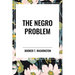 The Negro Problem: An African American Heritage Book