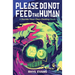 Please Do Not Feed the Human