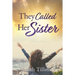 They Called Her Sister