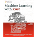 Machine Learning with Rust: A practical attempt to explore Rust and its libraries across popular machine learning techniques