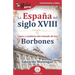 GuíaBurros: La España del siglo XVIII: Luces y sombras del reinado de los Borbones
