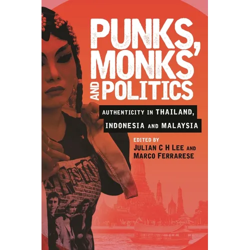Punks, Monks and Politics: Authenticity in Thailand, Indonesia and Malaysia