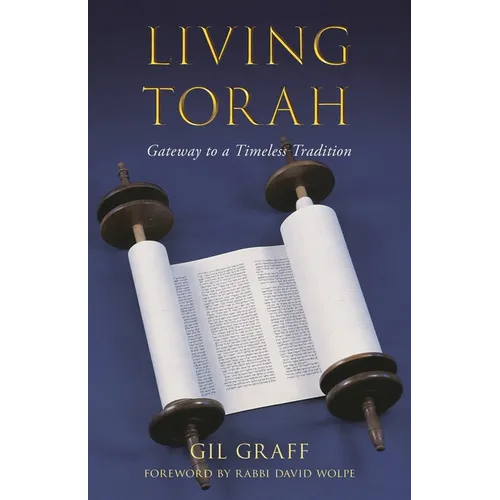 Living Torah: Gateway to a Timeless Tradition
