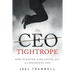 The CEO Tightrope: How to Master the Balancing Act of a Successful CEO