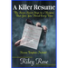 A Killer Resume: The Seven Secret Steps to a Resume That Gets You Hired Every Time